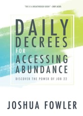 Daily Decrees for Accessing Abundance: Discover the Power of Job 22 - eBook