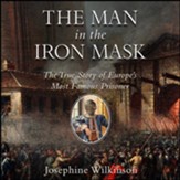 The Man in the Iron Mask: The True Story of Europe's Most Famous Prisoner Unabridged Audiobook on CD