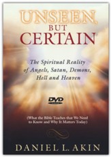 Unseen, But Certain DVD Curriculum: the Spiritual Reality of Angels, Satan, Demons, Hell and Heaven