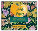 Heart Happy: Staying Centered in God's Love Through Chaotic Circumstances - unabridged audiobook on CD