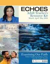 Echoes: Adult Comprehensive Bible Study Teacher's Resource Kit, Spring 2024