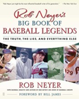 Rob Neyer's Big Book of Baseball Legends: The Truth, the Lies, and Everything Else - eBook