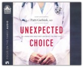 Unexpected Choice: An Abortion Doctor's Journey to Pro-Life--Unabridged audiobook on CD