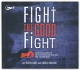 Fight the Good Fight: How an Alliance of Faith and Reason Can Win the Culture War - unabridged audiobook on CD