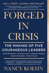 Forged in Crisis: The Power of Courageous Leadership in Turbulent Times - eBook