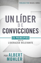 Un lider de convicciones: 25 principios para un liderazgo relevante - eBook