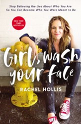 Girl, Wash Your Face: Stop Believing the Lies About Who You Are so You Can Become Who You Were Meant to Be - eBook