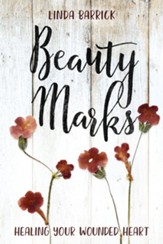 Beauty Marks: Healing Your Wounded Heart - eBook
