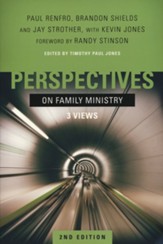Perspectives on Family Ministry: Three Views, 2nd Edition