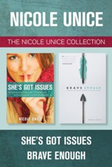 The Nicole Unice Collection: She's Got Issues / Brave  Enough - eBook