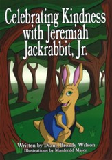 Celebrating Kindness with Jeremiah Jackrabbit, Jr.