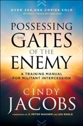 Possessing the Gates of the Enemy: A Training Manual for Militant Intercession - eBook