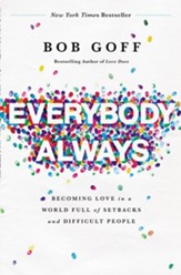 Everybody, Always: Becoming Love in a World Full of Setbacks and Difficult People - eBook