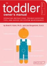 The Toddler Owner's Manual: Operating Instructions, Troubleshooting Tips, and Advice on System Maintenance - eBook