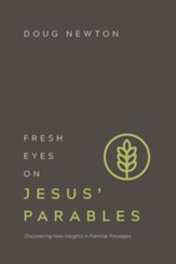 Fresh Eyes on Jesus' Parables: Discovering New Insights in Familiar Passages - eBook