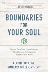 Boundaries for Your Soul: How to Turn Your Overwhelming Thoughts and Feelings into Your Greatest Allies - eBook
