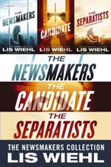The Newsmakers Collection: The Newsmakers, The Candidate, The Separatists / Digital original - eBook