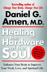 Healing the Hardware of the Soul: How Making the Brain-Soul Connection Can Optimize Your Life, Love, and Spiritual Growth - eBook