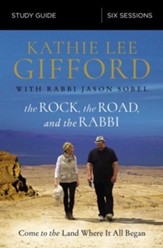 The Rock, the Road, and the Rabbi Study Guide: Come to the Land Where It All Began - eBook