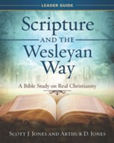 Scripture and the Wesleyan Way Leader Guide: A Bible Study on Real Christianity - eBook