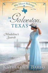 My Heart Belongs in Galveston, Texas: Madeline's Search - eBook