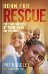 Born For Rescue: Finding Purpose By Refusing To Do Nothing