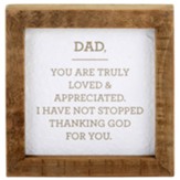 Dad You are Truly Loved Framed Plaque