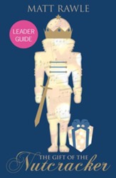 The Gift of the Nutcracker Leader Guide - eBook