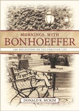 Mornings with Bonhoeffer: 100 Reflections on the Christian Life - eBook
