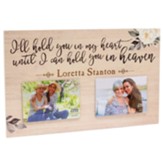 Personalized, Photo Frame, I'll Hold You In My Heart,  Floral