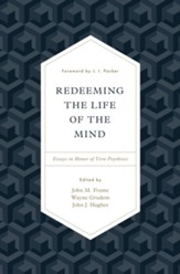 Redeeming the Life of the Mind: Essays in Honor of Vern Poythress - eBook