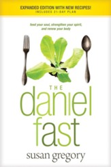 The Daniel Fast (with Bonus Content): Feed Your Soul,   Strengthen Your Spirit, and Renew Your Body-ebook