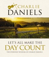 Let's All Make the Day Count: The Everyday Wisdom of Charlie Daniels - eBook