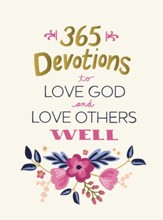 365 Devotions to Love God and Love Others Well - eBook