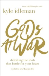 Gods at War: Defeating the Idols that Battle for Your Heart - eBook