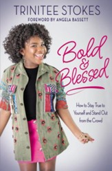 Bold and Blessed: How to Stay True to Yourself and Stand Out from the Crowd - eBook