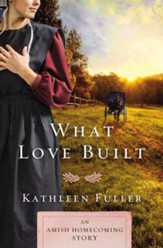 What Love Built: An Amish Homecoming Story / Digital original - eBook