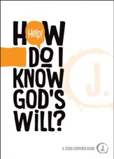 Help! How Do I Know God's Will? - eBook