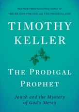 The Prodigal Prophet: Jonah and the Mystery of God's Mercy - eBook