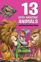 13 Very Amazing Animals and How God Used Them - eBook