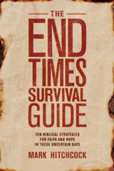 The End Times Survival Guide: Ten Biblical Strategies for Faith and Hope in These Uncertain Days - eBook