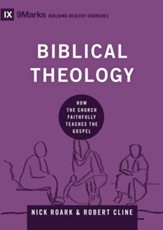 Biblical Theology: How the Church Faithfully Teaches the Gospel - eBook