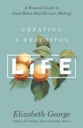 Creating a Beautiful Life: A Woman's Guide to Good-Better-Best Decision Making - Slightly Imperfect