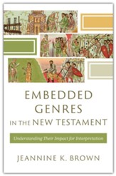 Embedded Genres in the New Testament: Understanding Their Impact for Interpretation