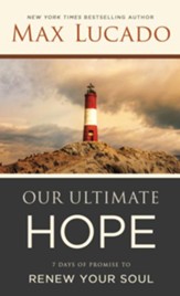 Our Ultimate Hope: 7 Days of Promise to Renew Your Soul - eBook