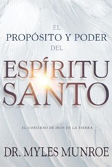 El proposito y el poder del Espiritu Santo: El gobierno de Dios en la tierra - eBook