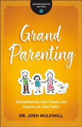 Grandparenting: Strengthening Your Family and Passing on Your Faith - eBook