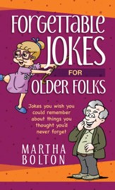 Forgettable Jokes for Older Folks: Jokes You Wish You Could Remember about Things You Thought You'd Never Forget - eBook