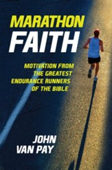 Marathon Faith: Motivation from the Greatest Endurance Runners of the Bible - eBook