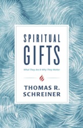 Spiritual Gifts: What They Are and Why They Matter - eBook